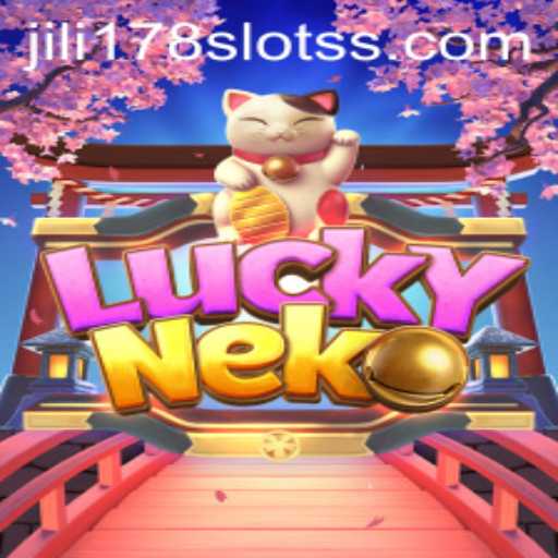 Exploring the Allure of LuckyNeko in the World of jili178 Slots
