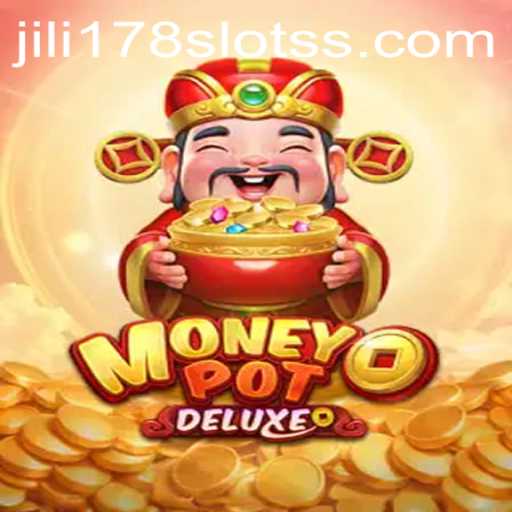 Discover the Excitement of MoneyPotDELUXE: The Ultimate Jili178 Slots Experience